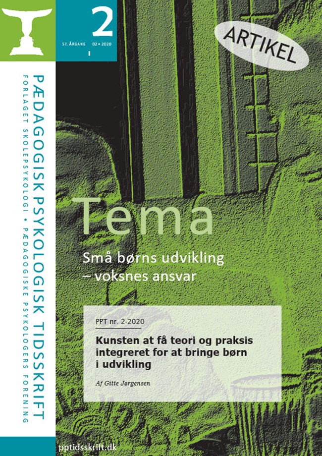 PPT nr. 2-2020 Kunsten at få teori og praksis integreret for at bringe børn i udvikling Af Gitte Jørgensen