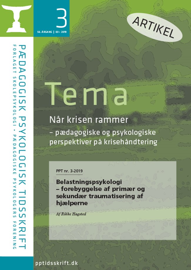 PPT nr. 3-2019 Belastningspsykologi – forebyggelse af primær og sekundær traumatisering af hjælperne Af Rikke Høgsted