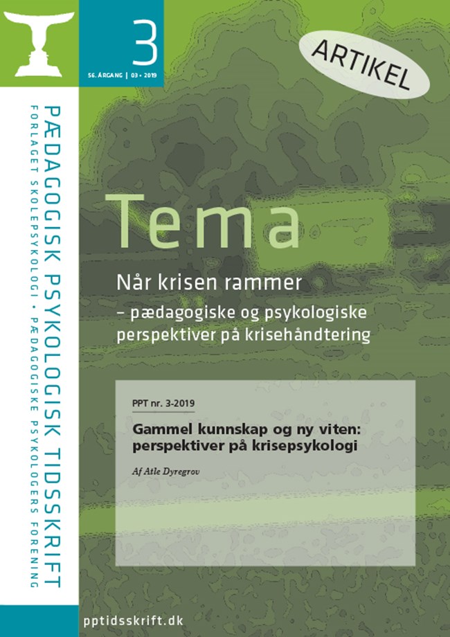 PPT nr. 3-2019  Gammel kunnskap og ny viten: perspektiver på krisepsykologi Af Atle Dyregrov