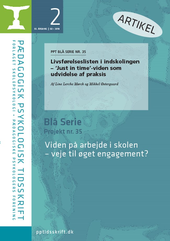 PPT nr. 2-2018: PPT BLÅ SERIE NR. 35 Livsførelseslisten i indskolingen – ‘Just in time’-viden som udvidelse af praksis Af Line Lerche Mørck og Mikkel Østergaard