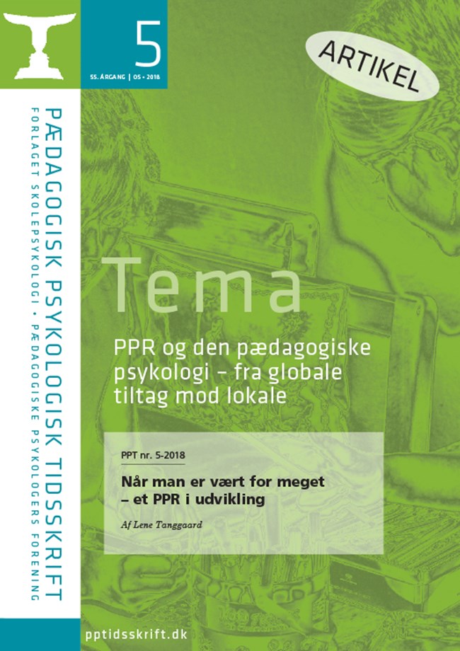 PPT nr. 5-2018 Når man er vært for meget – et PPR i udvikling Af Lene Tanggaard