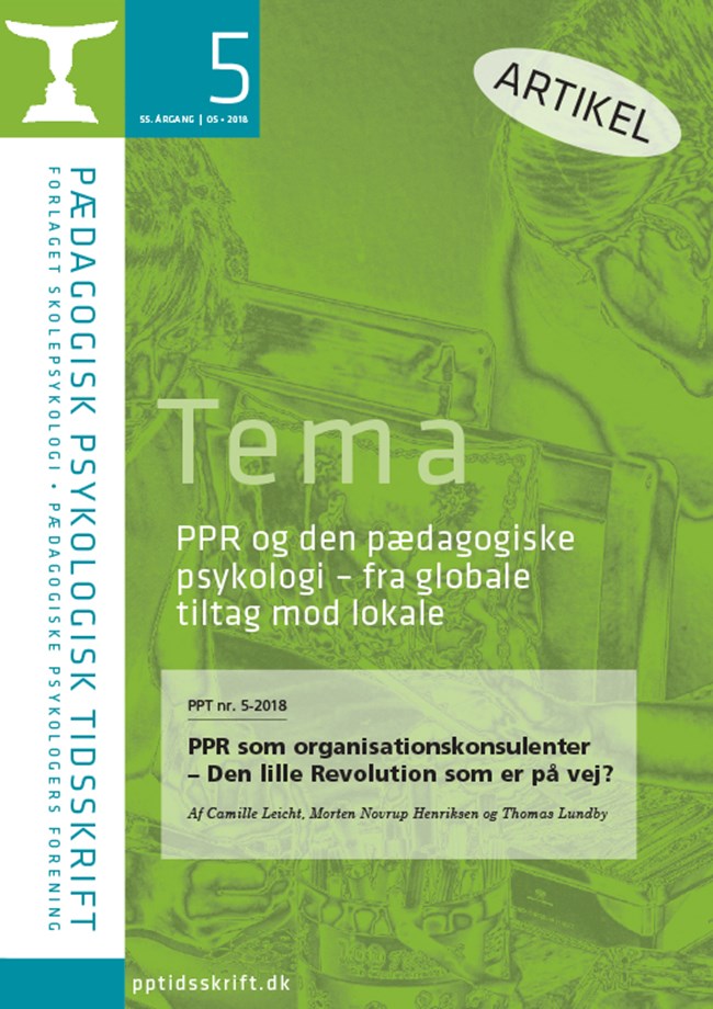 PPT nr. 5-2018 PPR som organisationskonsulenter – Den lille Revolution som er på vej? Af Camille Leicht, Morten Novrup Henriksen og Thomas Lundby