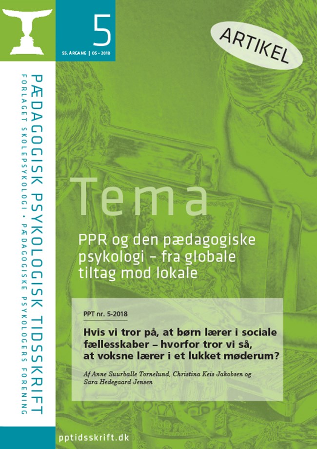 PPT nr. 5-2018  Hvis vi tror på, at børn lærer i sociale fællesskaber – hvorfor tror vi så, at voksne lærer i et lukket møderum? Af Anne Suurballe Tornelund, Christina Keis Jakobsen og Sara Hedegaard Jensen