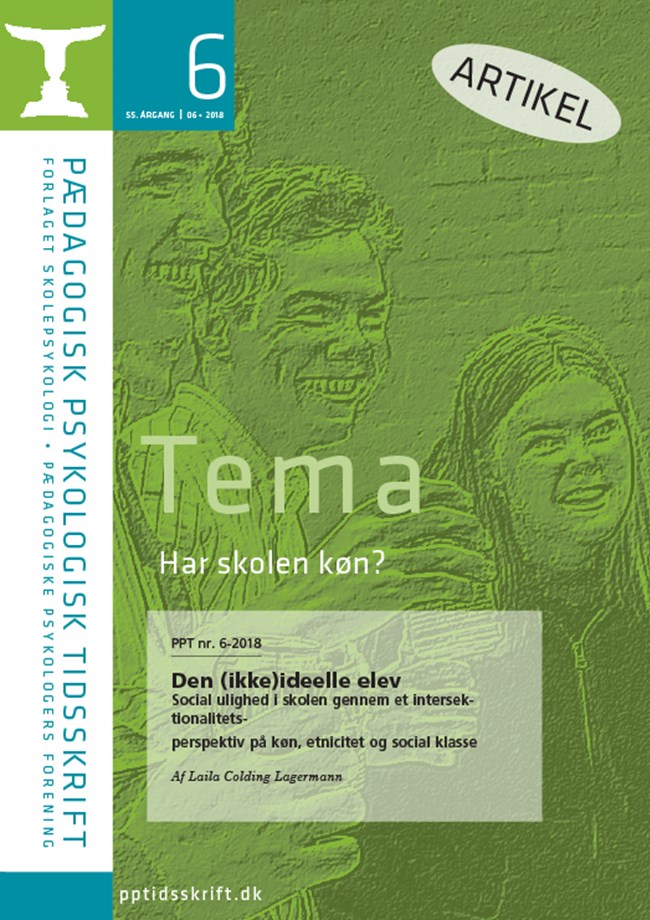 PPT nr. 6-2018 Den (ikke)ideelle elev Social ulighed i skolen gennem et intersek- tionalitets- perspektiv på køn, etnicitet og social klasse Af Laila Colding Lagermann