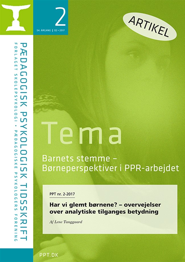 PPT nr. 2-2017 Har vi glemt børnene? – overvejelser over analytiske tilganges betydning Af Lene Tanggaard