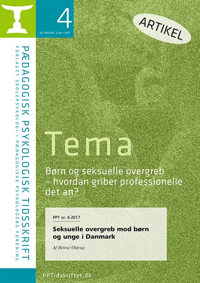 PPT nr. 4-2017 Seksuelle overgreb mod børn og unge i Danmark Af Helene Oldrup