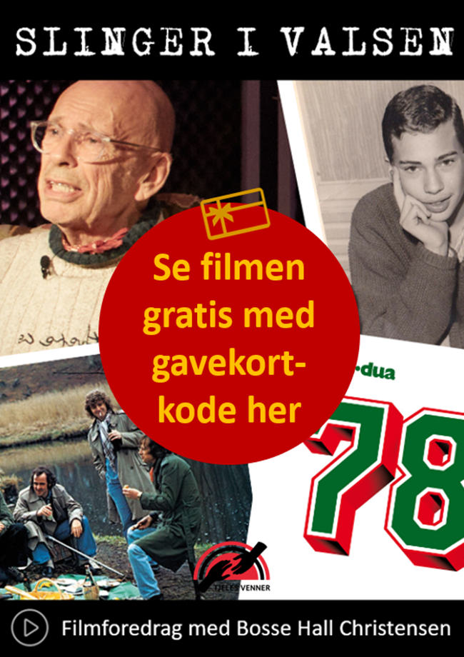 "Slinger i valsen" (filmforedrag) SE GRATIS MED ADGANGSKODE