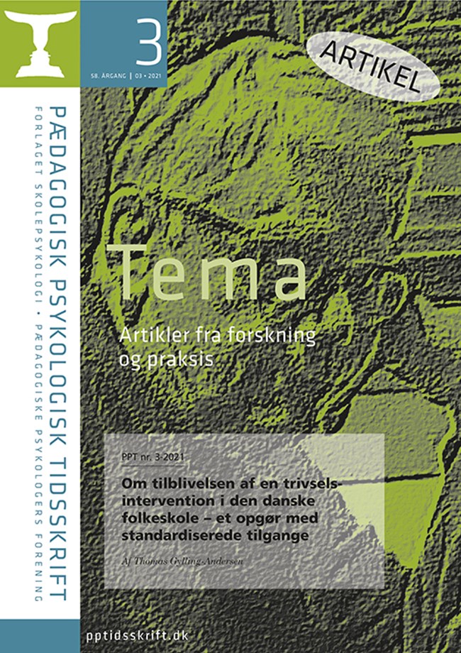 PPT nr. 3-2021 Thomas Gylling-Andersen: Om tilblivelsen af en trivsels- intervention i den danske folkeskole – et opgør med standardiserede tilgange
